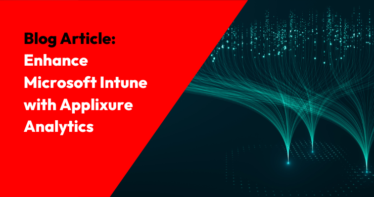 Enhance Microsoft Intune with Applixure Analytics